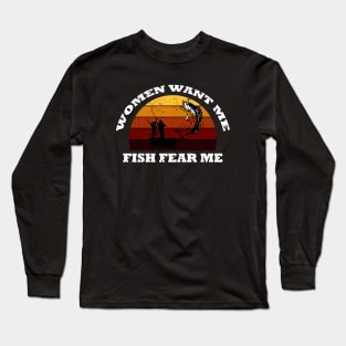 women want me fish fear me Long Sleeve T-Shirt